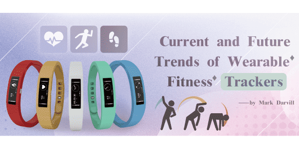 穿戴型運動裝置: 健康管理的小幫手? Current and Future Trends of Wearable Fitness Trackers