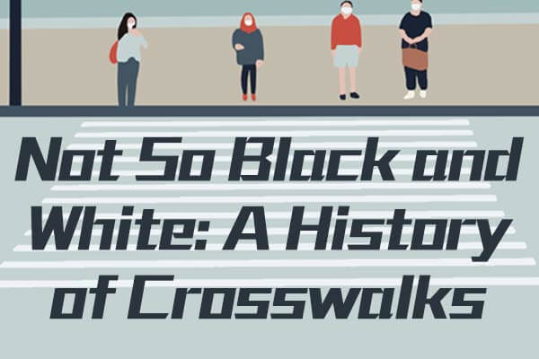 不是只有黑與白？歷代斑馬線大揭密 Not So Black and White: A History of Crosswalks