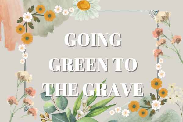 以「環保葬」回歸自然 Going Green to the Grave