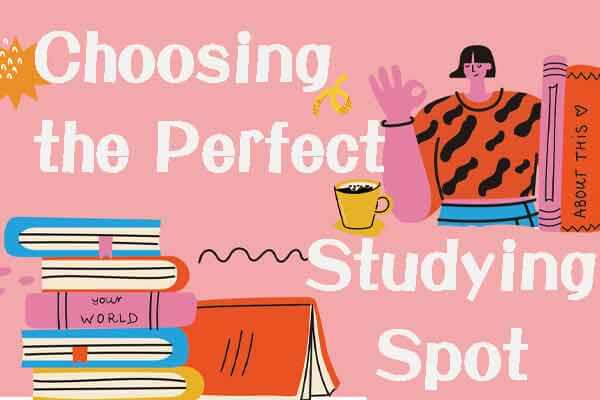 選擇最佳讀書場所 Choosing the Perfect Studying Spot