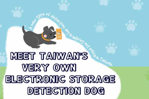 「聞」機行事！臺灣首隻電子偵測犬登場 Meet Taiwan’s Very Own Electronic Storage Detection Dog