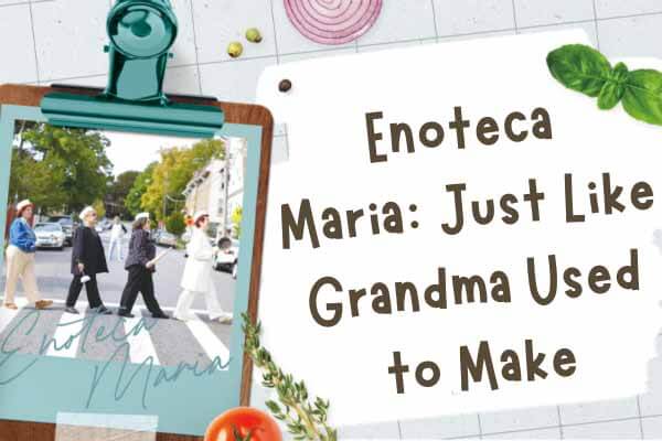 到紐約享受阿嬤的私房料理 Enoteca Maria: Just Like Grandma Used to Make
