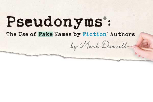 為什麼作家要用筆名? Pseudonyms: The Use of Fake Names by Fiction Authors