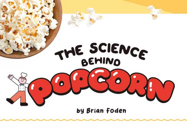 為什麼爆米花會「爆」呢? The Science behind Popcorn