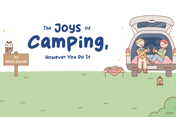 露營的樂趣， 怎麼做都開心!  The Joys of Camping, However You Do It