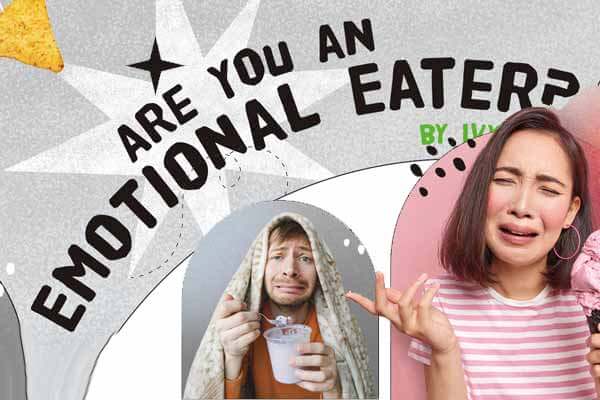 你不是真正的飢餓  向情緒性進食 SAY NO! Are You an Emotional Eater?