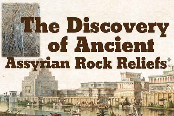 千年亞述浮雕重現人間 The Discovery of Ancient Assyrian Rock Reliefs
