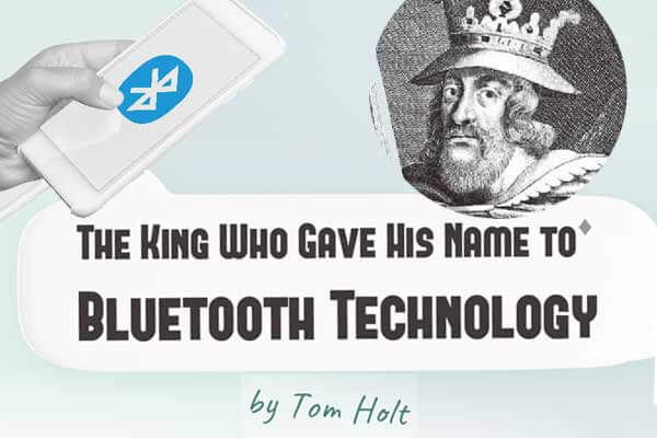 藍「牙」國王造就藍牙科技 The King Who Gave His Name to Bluetooth Technology