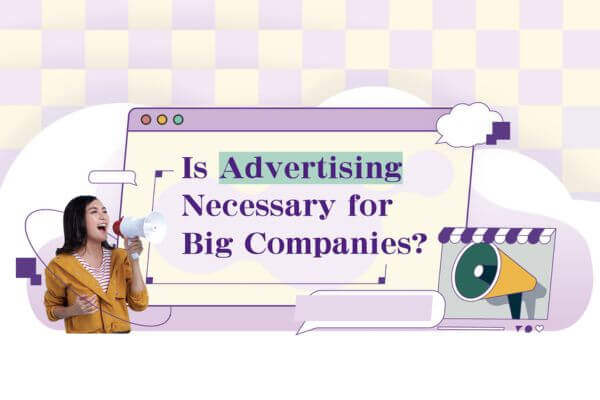為何知名大品牌還要不停打廣告? Is Advertising Necessary for Big Companies?