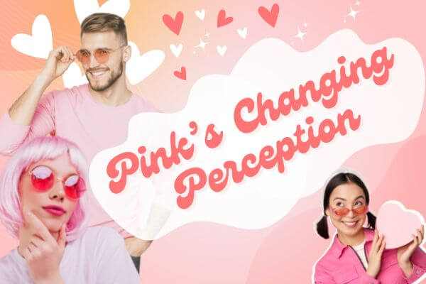 粉紅色 男生女生都配 Pink’s Changing  Perception