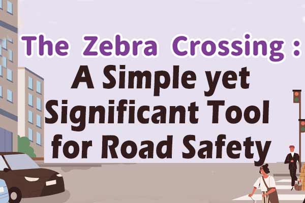 斑馬線：行人的救命索 The Zebra Crossing: A Simple yet Significant Tool for Road Safety