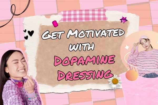 你今天多巴胺穿搭了嗎？ Get Motivated with Dopamine Dressing