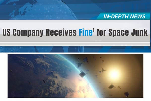 首張太空垃圾罰單！Dish Network 遭罰 15 萬美元 US Company Receives Fine for Space Junk