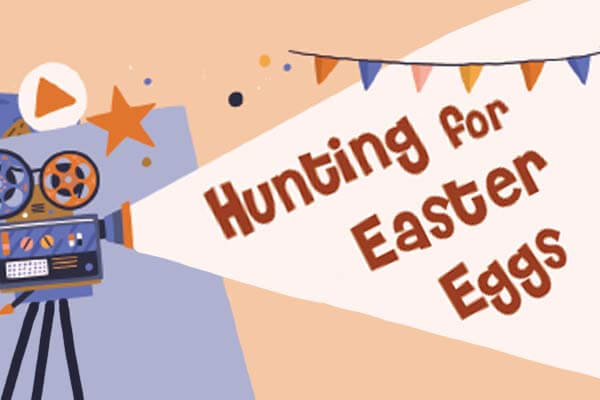 電影迷集合！ 尋找彩蛋時間到 Hunting for Easter Eggs