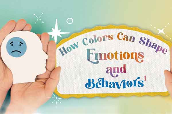 色彩心理學 顏色的感覺 How Colors Can Shape Emotions and Behaviors