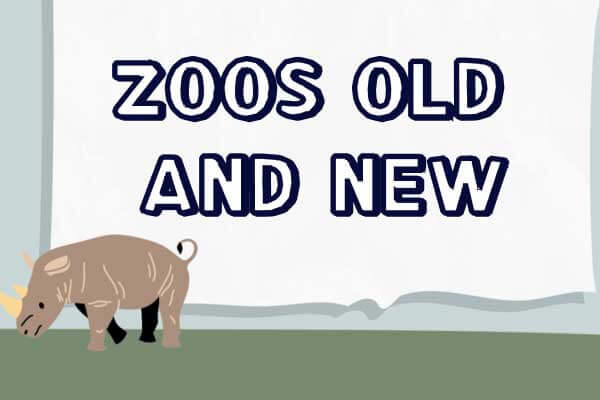 當動物園沒有動物時 Zoos Old and New
