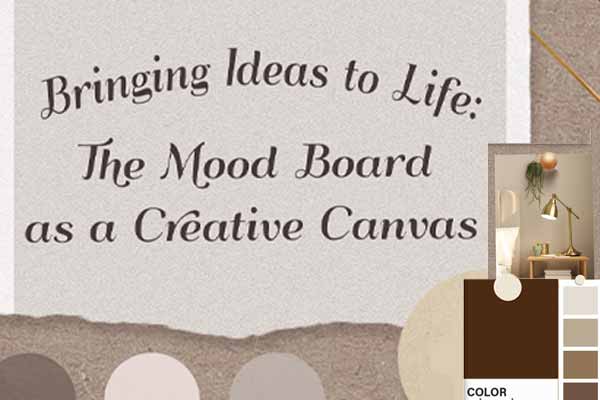 使用情緒板 拼貼你的靈感 Bringing Ideas to Life: The Mood Board as a Creative Canvas