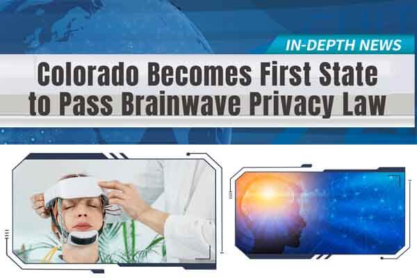 美國科州簽署法案 保護腦波隱私 Colorado Becomes First State to Pass Brainwave Privacy Law