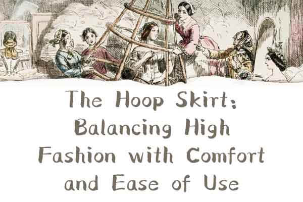 裙撐：撐起美麗的一片天 The Hoop Skirt: Balancing High Fashion with Comfort and Ease of Use