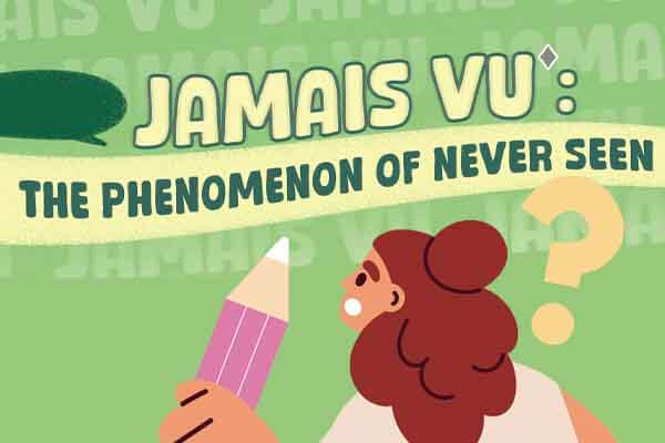 當熟悉突然變陌生｜大腦「從未見過」現象 Jamais Vu: The Phenomenon of Never Seen