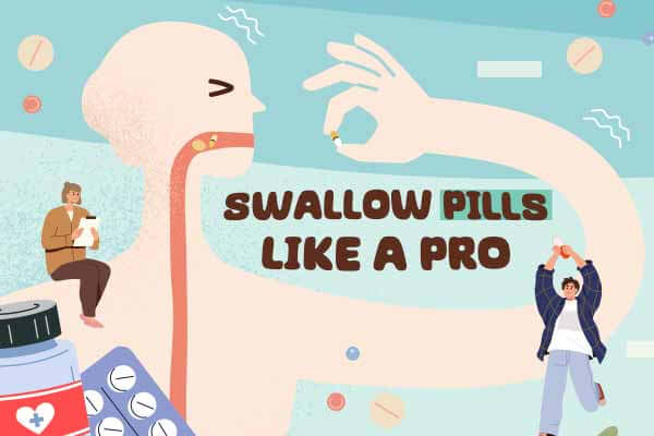 躺著吞？坐著吞？藥怎樣才好吞？ Swallow Pills like a Pro