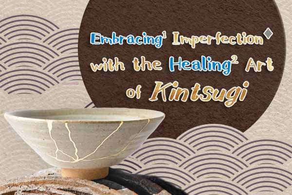 金繼的殘缺美 不完美也很美Embracing Imperfection with  the Healing Art of Kintsugi
