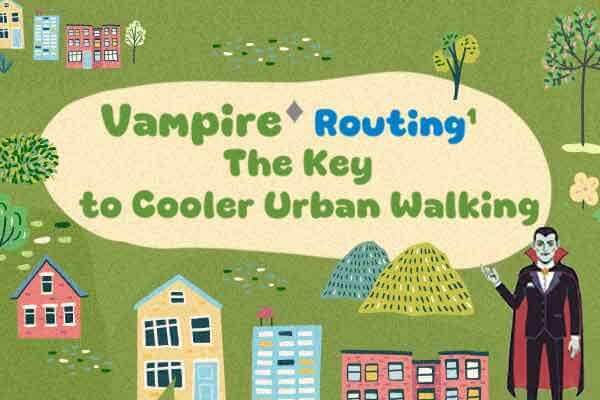 吸血鬼限定散步路線？瑞士真的做給你看！Vampire Routing—The Key to Cooler Urban Walking