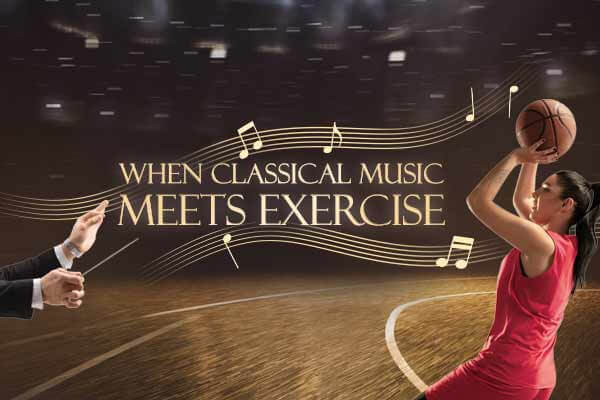古典樂響起　運動更給力When Classical Music Meets Exercise