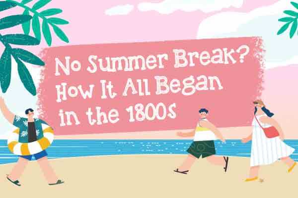 暑假　原來是被「熱」出來的No Summer Break?  How It All Began in the 1800s