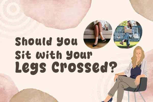 蹺二郎腿壞處多？可能跟你想得不一樣！Should You Sit with Your Legs Crossed?