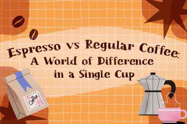 同是咖啡，不同風味！一杯之間的濃淡之爭Espresso vs Regular Coffee:  A World of Difference in a Single Cup
