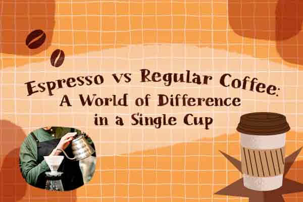 同是咖啡，不同風味！一杯之間的濃淡之爭Espresso vs Regular Coffee: A World of Difference in a Single Cup