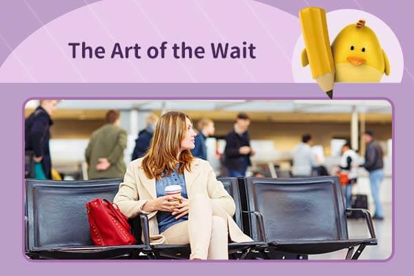 學會慢慢等～慢慢等～The Art of the Wait