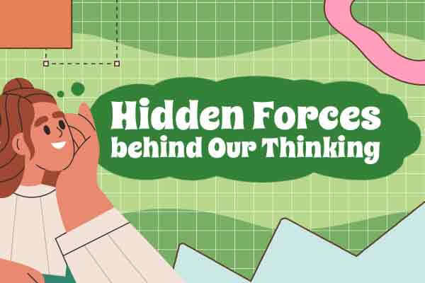 隱藏著隱形力量的「效應」Hidden Forces behind Our Thinking