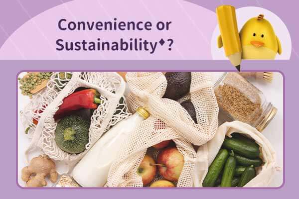 便利與環保　你選哪一個？Convenience or Sustainability?