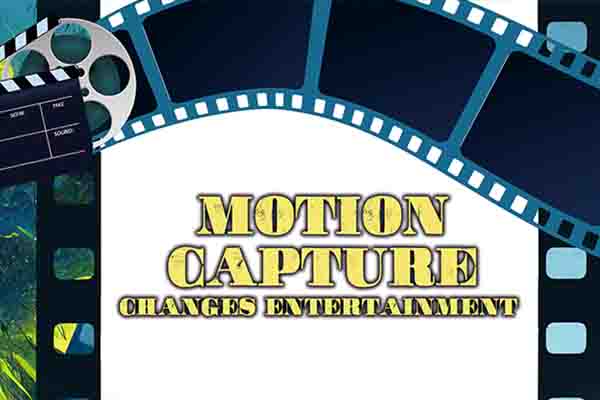 動態捕捉在娛樂界的壯舉 Motion Capture Changes Entertainment