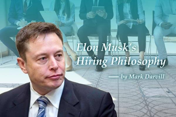 杜絕假冒人才 伊隆．馬斯克的面試哲學 Elon Musk’s Hiring Philosophy
