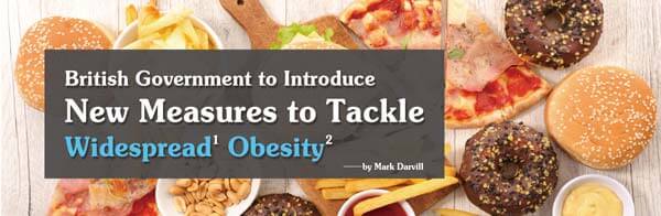打擊肥胖　 英國政府出新招 British Government to Introduce New Measures to Tackle Widespread Obesity